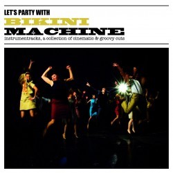 BIKINI MACHINE LP Vinyl "Lets party with" BIKINI MACHINE LP Vinyl "Lets party with"
