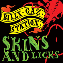 BILLY GAZ STATION "skins & licks" CD