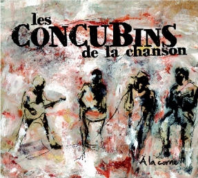 LES CONCUBINS DE LA CHANSON "A la Corne !" CD Digipack