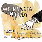 MY NAME IS NOBODY "i hope you're well, i am and i send you..."CD