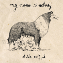 MY NAME IS NOBODY "at the wolf pit" CD