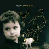 FANDOR "l'enfance de l'art" CD