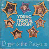 DIGGER & THE PUSSYCATS "Young Tight & Alright" LP