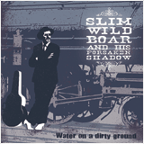 SLIM WILD BOAR "Water On A Dirty Ground" CD