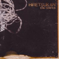 HIRETSUKAN "end states" CD
