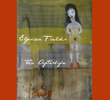 ELYSIAN FIELDS "The Afterlife" CD