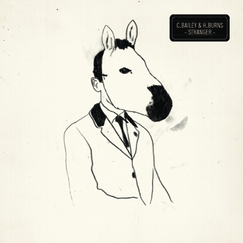 CHRIS BAILEY & H-BURNS  Vinyl  "Stranger"
