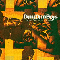 DUM DUM BOYS "soul bondage deluxe" CD