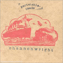 SHANNON WRIGHT "Perishable Goods" CD