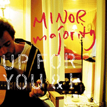 MINOR MAJORITY "up for you and i" CD