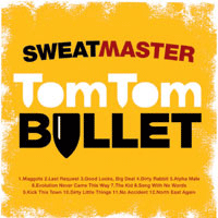 SWEATMASTER "tom tom bullet" CD