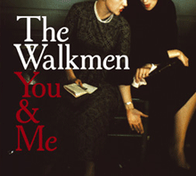 THE WALKMEN "you & me" CD