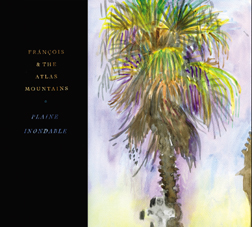 FRANCOIS AND THE ATLAS MOUNTAINS "Plaine Inondable" CD