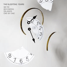 THE SLEEPING YEARS "we're becoming islands one by one" CD
