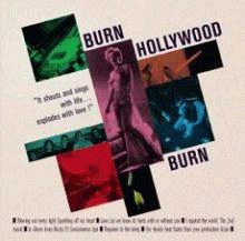 BURN HOLLYWOOD BURN "it shouts and swings with life..." CD