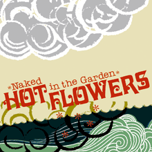 HOT FLOWERS "naked in the garden" CD