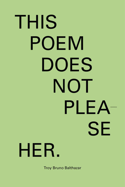 TROY VON BALTHAZAR livre "This Poem Does Not Please Her" **** TROY VON BALTHAZAR livre "This Poem Does Not Please Her" ****