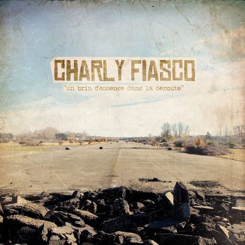 CHARLY FIASCO "Un Brin d'essance dans la Déroute" CD